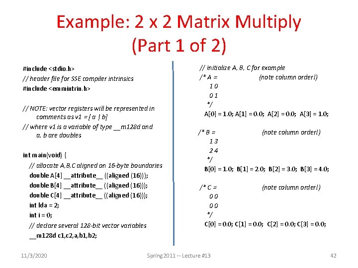 Example: 2 x 2 Matrix Multiply (Part 1 of 2) #include <stdio. h> // Example: 2 x 2 Matrix Multiply (Part 1 of 2) #include <stdio. h> //