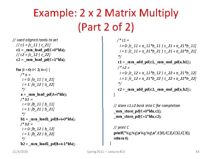 Example: 2 x 2 Matrix Multiply (Part 2 of 2) // used aligned loads Example: 2 x 2 Matrix Multiply (Part 2 of 2) // used aligned loads