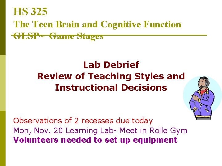 HS 325 The Teen Brain and Cognitive Function GLSP~ Game Stages Lab Debrief Review