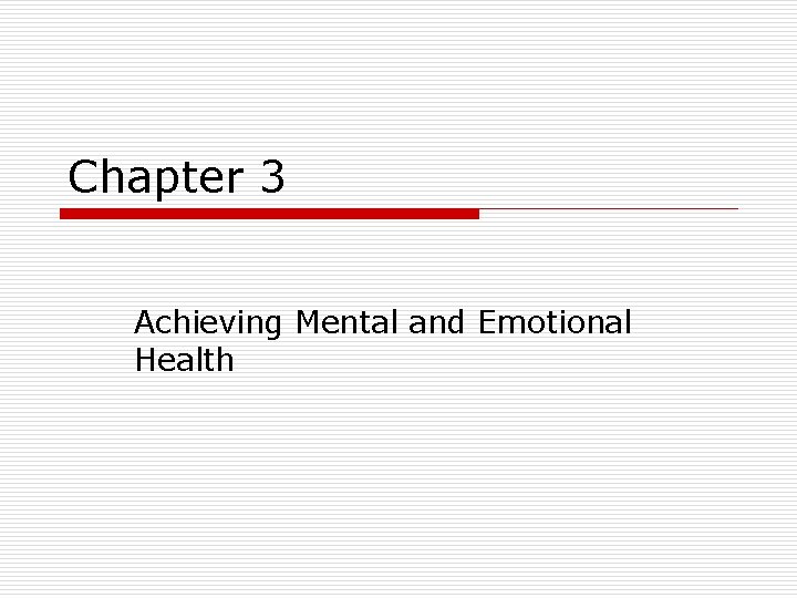 Chapter 3 Achieving Mental and Emotional Health 