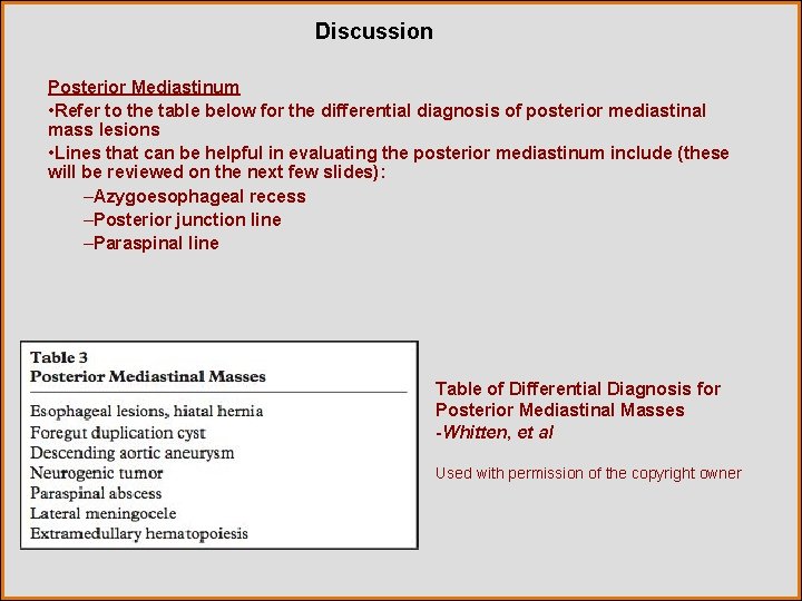 Discussion Posterior Mediastinum • Refer to the table below for the differential diagnosis of