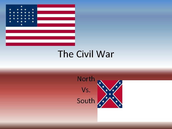 The Civil War North Vs. South 