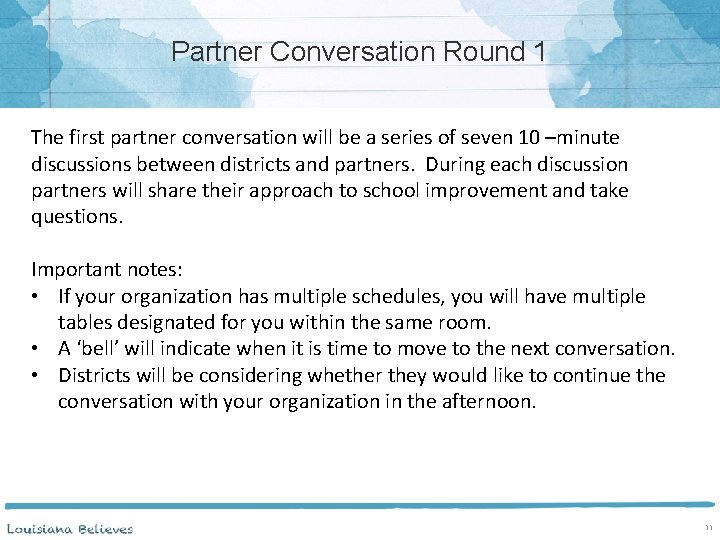 Partner Conversation Round 1 The first partner conversation will be a series of seven