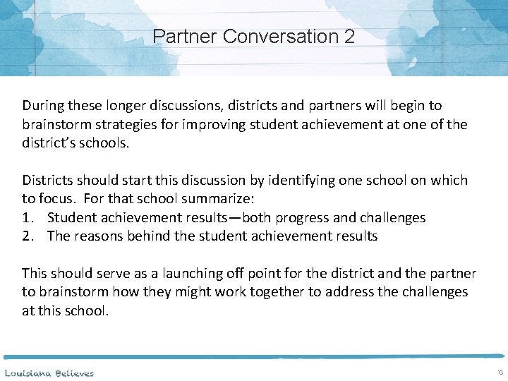 Partner Conversation 2 During these longer discussions, districts and partners will begin to brainstorm
