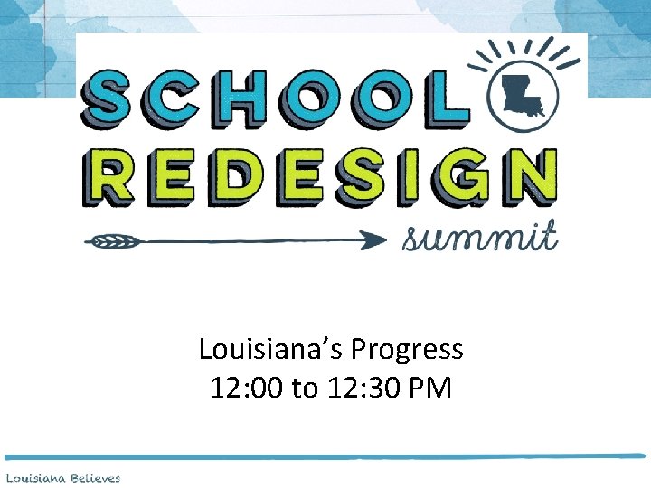 Louisiana’s Progress 12: 00 to 12: 30 PM 