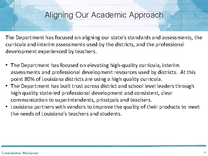 Aligning Our Academic Approach The Department has focused on aligning our state’s standards and