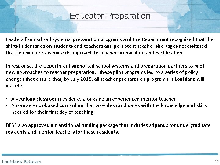 Educator Preparation Leaders from school systems, preparation programs and the Department recognized that the