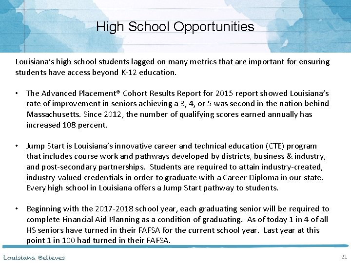 High School Opportunities Louisiana’s high school students lagged on many metrics that are important