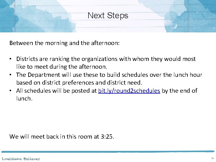 Next Steps Between the morning and the afternoon: • Districts are ranking the organizations