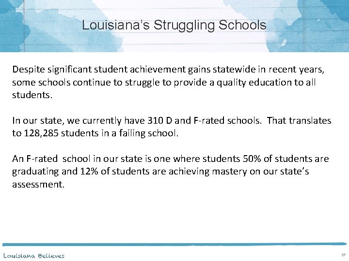 Louisiana’s Struggling Schools Despite significant student achievement gains statewide in recent years, some schools