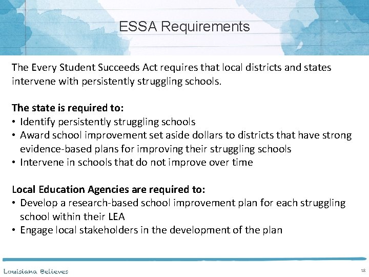 ESSA Requirements The Every Student Succeeds Act requires that local districts and states intervene