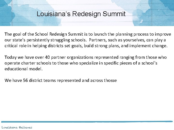 Louisiana’s Redesign Summit The goal of the School Redesign Summit is to launch the