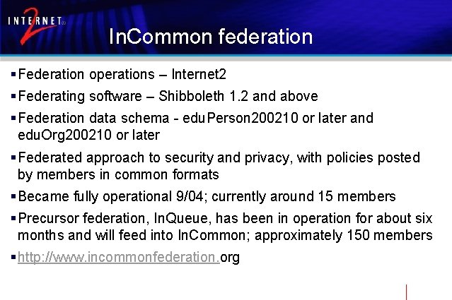 In. Common federation § Federation operations – Internet 2 § Federating software – Shibboleth