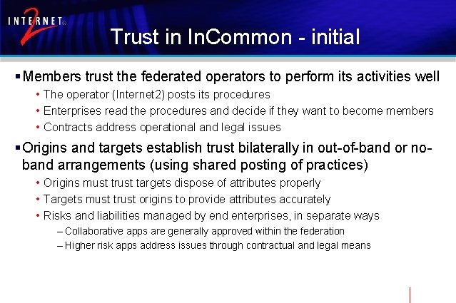 Trust in In. Common - initial § Members trust the federated operators to perform