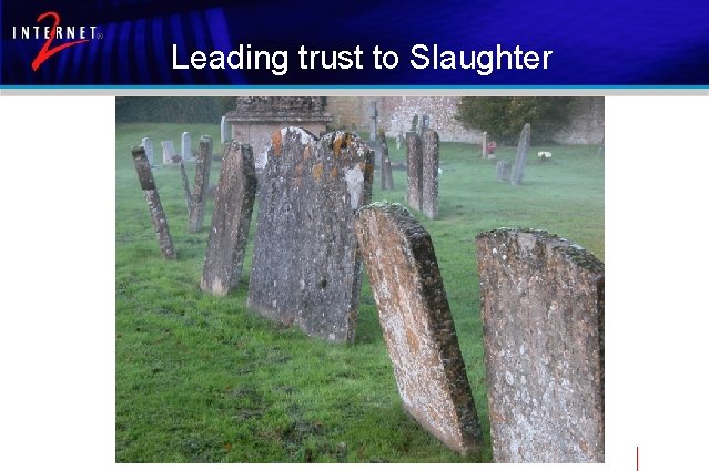 Leading trust to Slaughter 