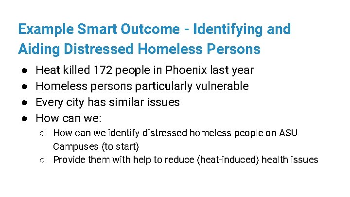 Example Smart Outcome - Identifying and Aiding Distressed Homeless Persons ● ● Heat killed