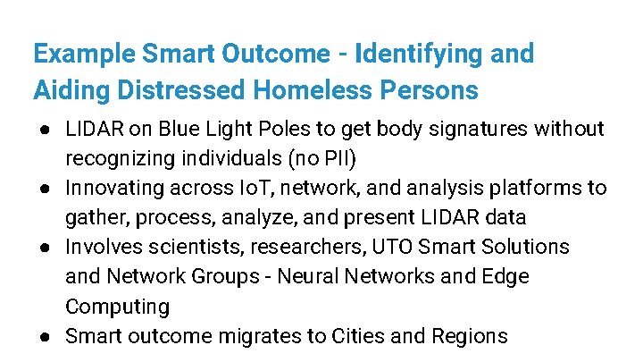 Example Smart Outcome - Identifying and Aiding Distressed Homeless Persons ● LIDAR on Blue