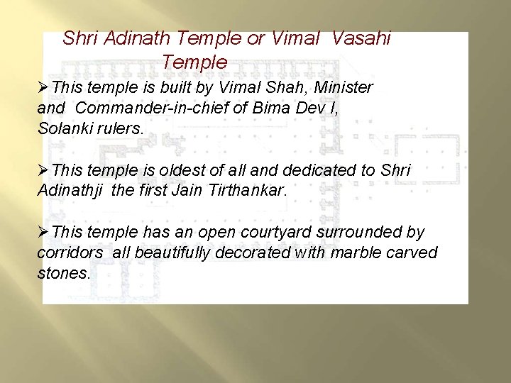 Shri Adinath Temple or Vimal Vasahi Temple This temple is built by Vimal Shah, Shri Adinath Temple or Vimal Vasahi Temple This temple is built by Vimal Shah,