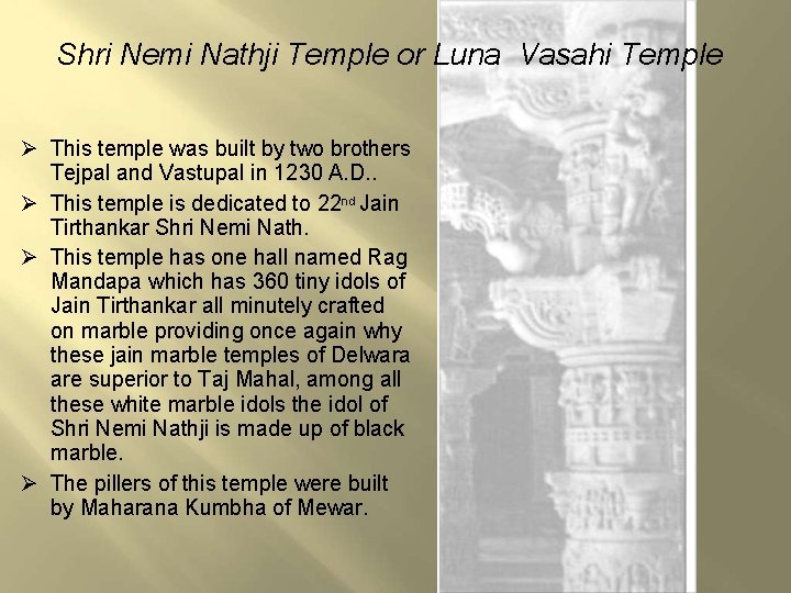 Shri Nemi Nathji Temple or Luna Vasahi Temple This temple was built by two Shri Nemi Nathji Temple or Luna Vasahi Temple This temple was built by two