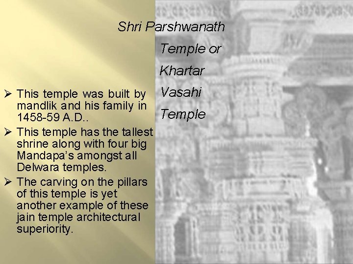 Shri Parshwanath Temple or Khartar This temple was built by Vasahi mandlik and his Shri Parshwanath Temple or Khartar This temple was built by Vasahi mandlik and his