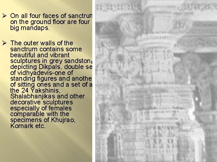 On all four faces of sanctrum on the ground floor are four big On all four faces of sanctrum on the ground floor are four big