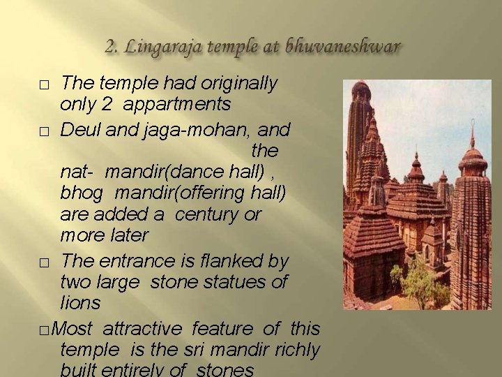 The temple had originally only 2 appartments � Deul and jaga-mohan, and the nat- The temple had originally only 2 appartments � Deul and jaga-mohan, and the nat-