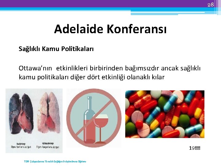 28 Adelaide Konferansı Sağlıklı Kamu Politikaları Ottawa’nın etkinlikleri birbirinden bağımsızdır ancak sağlıklı kamu politikaları