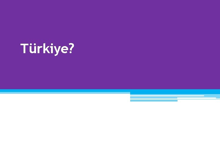 Türkiye? 