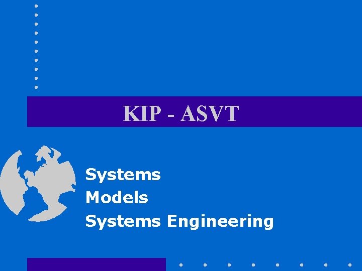 KIP - ASVT Systems Models Systems Engineering 