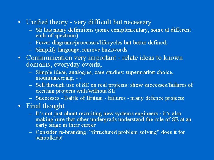  • Unified theory - very difficult but necessary – SE has many definitions
