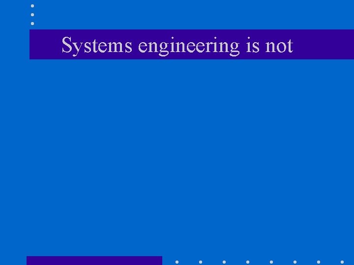 Systems engineering is not 