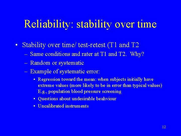 Reliability: stability over time • Stability over time/ test-retest (T 1 and T 2