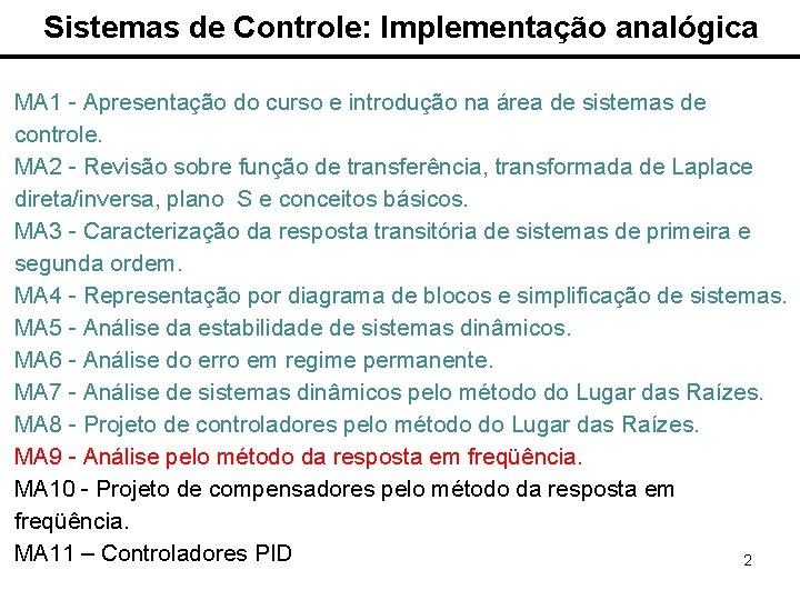 Sistemas de Controle: Implementação analógica MA 1 - Apresentação do curso e introdução na
