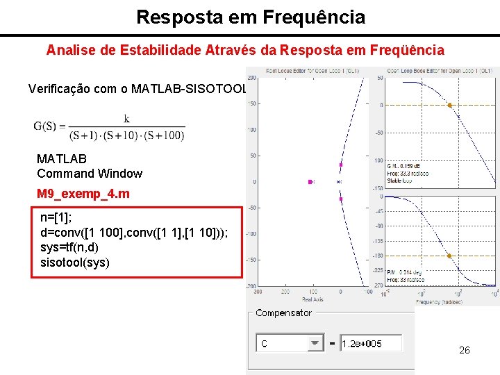 Resposta em Frequência Analise de Estabilidade Através da Resposta em Freqüência Verificação com o