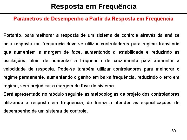 Resposta em Frequência Parâmetros de Desempenho a Partir da Resposta em Freqüência Portanto, para