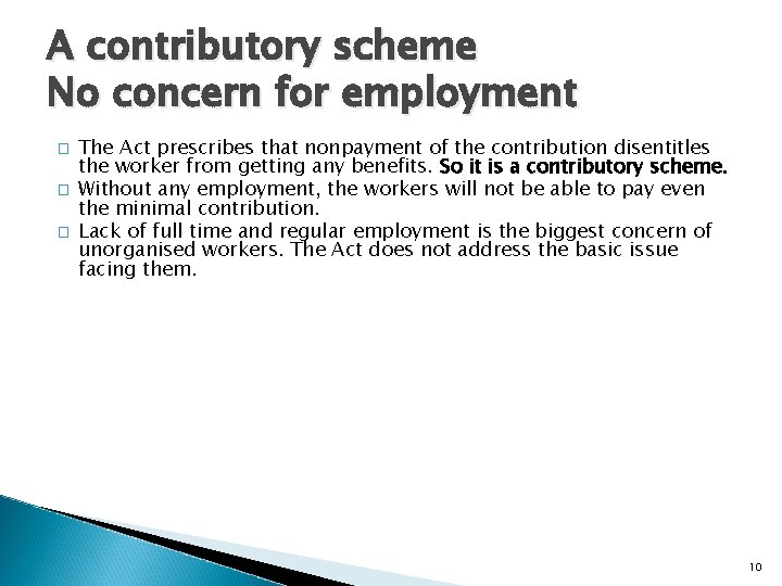 A contributory scheme No concern for employment � � � The Act prescribes that