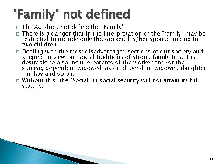 ‘Family’ not defined � � The Act does not define the "Family" There is