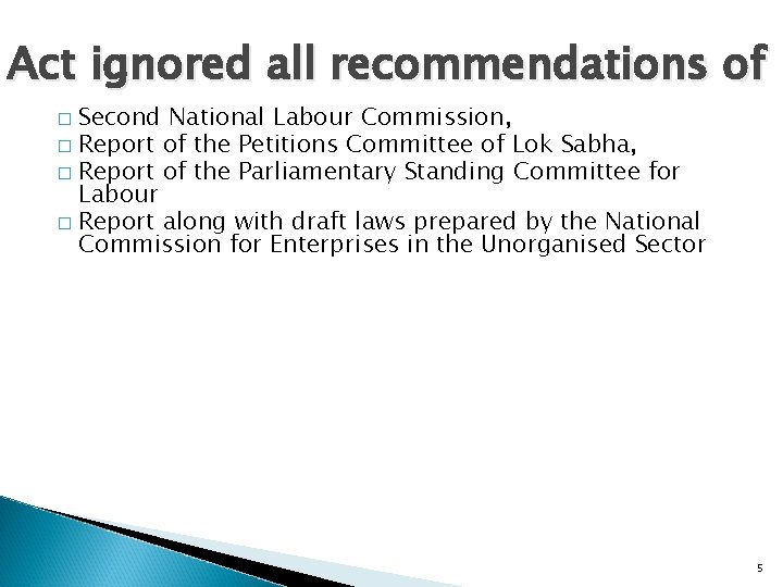 Act ignored all recommendations of Second National Labour Commission, � Report of the Petitions