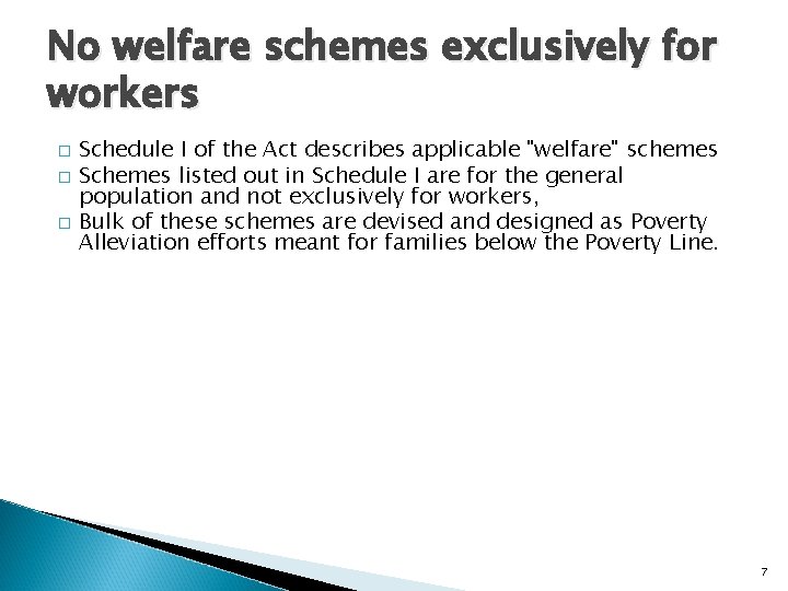 No welfare schemes exclusively for workers � � � Schedule I of the Act