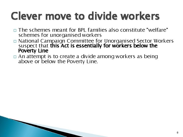 Clever move to divide workers � � � The schemes meant for BPL families