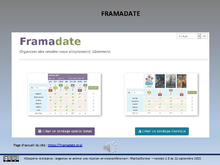 FRAMADATE Page d’accueil du site : https: //framadate. org/ «Coopérer à distance : organiser FRAMADATE Page d’accueil du site : https: //framadate. org/ «Coopérer à distance : organiser