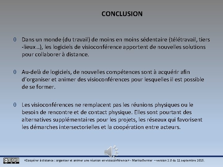 CONCLUSION 0 Dans un monde (du travail) de moins en moins sédentaire (télétravail, tiers CONCLUSION 0 Dans un monde (du travail) de moins en moins sédentaire (télétravail, tiers
