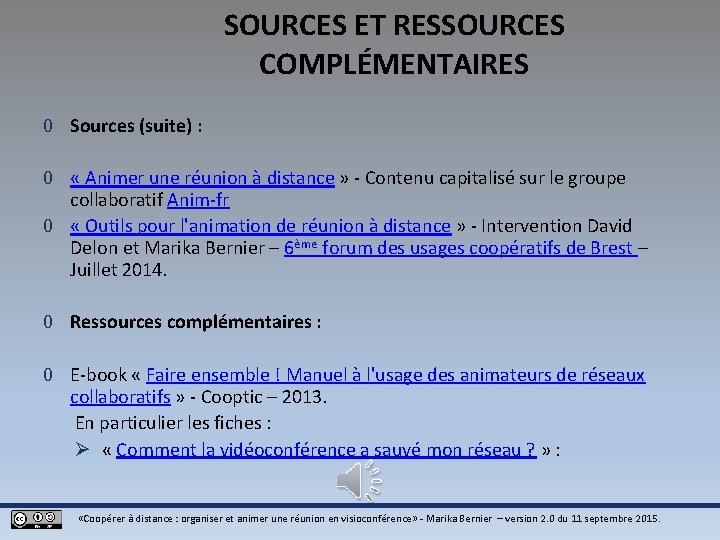 SOURCES ET RESSOURCES COMPLÉMENTAIRES 0 Sources (suite) : 0 « Animer une réunion à SOURCES ET RESSOURCES COMPLÉMENTAIRES 0 Sources (suite) : 0 « Animer une réunion à