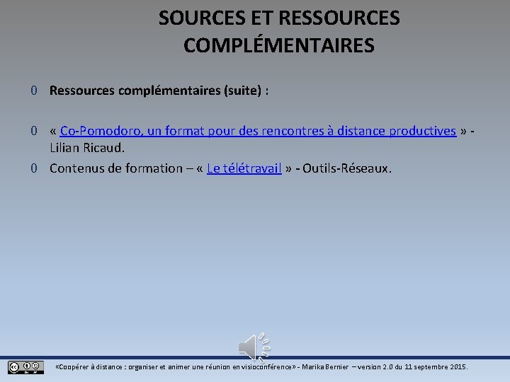 SOURCES ET RESSOURCES COMPLÉMENTAIRES 0 Ressources complémentaires (suite) : 0 « Co-Pomodoro, un format SOURCES ET RESSOURCES COMPLÉMENTAIRES 0 Ressources complémentaires (suite) : 0 « Co-Pomodoro, un format