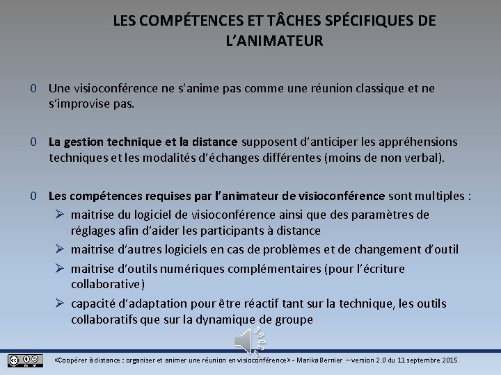 LES COMPÉTENCES ET T CHES SPÉCIFIQUES DE L’ANIMATEUR 0 Une visioconférence ne s’anime pas LES COMPÉTENCES ET T CHES SPÉCIFIQUES DE L’ANIMATEUR 0 Une visioconférence ne s’anime pas