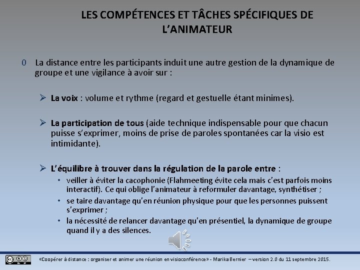 LES COMPÉTENCES ET T CHES SPÉCIFIQUES DE L’ANIMATEUR 0 La distance entre les participants LES COMPÉTENCES ET T CHES SPÉCIFIQUES DE L’ANIMATEUR 0 La distance entre les participants