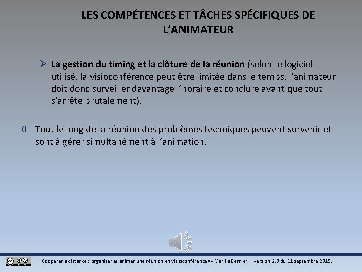 LES COMPÉTENCES ET T CHES SPÉCIFIQUES DE L’ANIMATEUR Ø La gestion du timing et LES COMPÉTENCES ET T CHES SPÉCIFIQUES DE L’ANIMATEUR Ø La gestion du timing et
