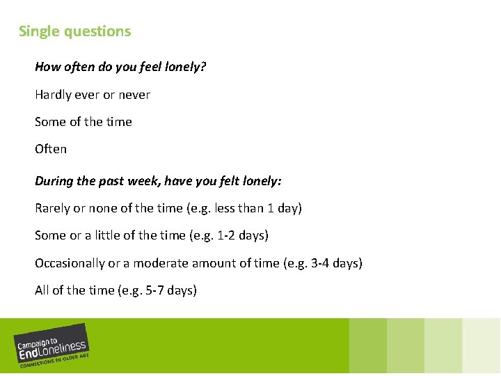 Single questions How often do you feel lonely? Hardly ever or never Some of