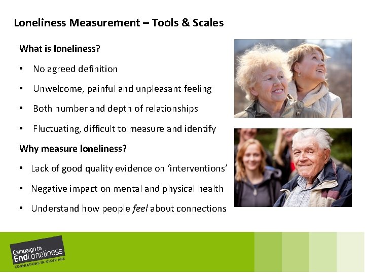 Loneliness Measurement – Tools & Scales What is loneliness? • No agreed definition •