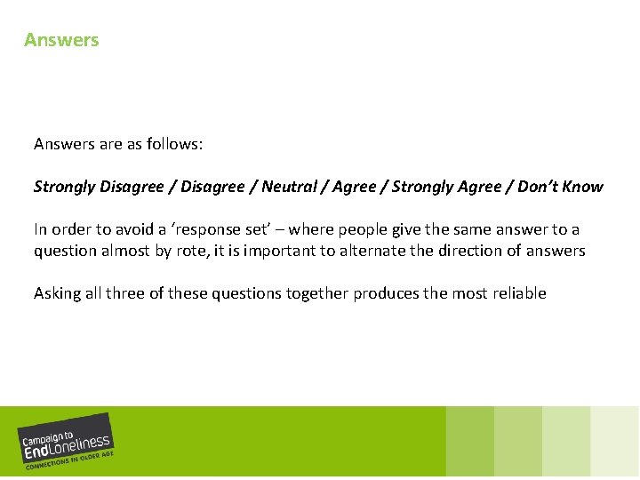 Answers are as follows: Strongly Disagree / Neutral / Agree / Strongly Agree /